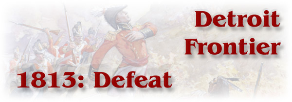 The War of 1812: Detroit Frontier, 1813: Defeat - Page Banner