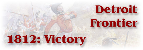 The War of 1812: Detroit Frontier, 1812: Victory - Page Banner