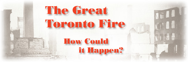 The Great Toronto Fire: How Could it Happen - Page Banner
