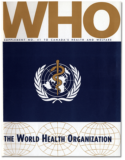 Cover: The World Health Organization, Supplement no. 41 to Canada’s Health and Welfare, [ca. 1966]