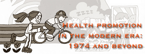 Health Promotion in the Modern Era: 1974 and Beyond - Page Banner