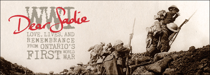 Dear Sadie – Love, Lives & Remembrance from Ontario’s First World War - Page Banner