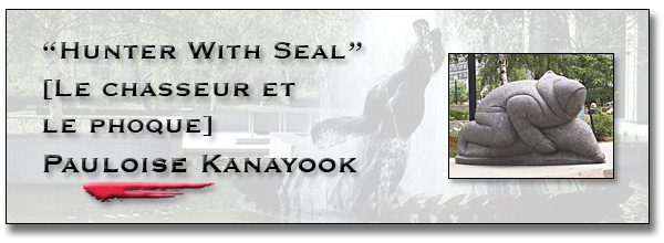 Les arts à Queens Park : l'édifice Macdonald - Hunter With Seal [Le chasseur et le phoque] - Pauloise Kanayook bannière
