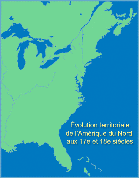 Carte : Évolution territoriale de l’Amérique du Nord aux 17e et 18e siècles