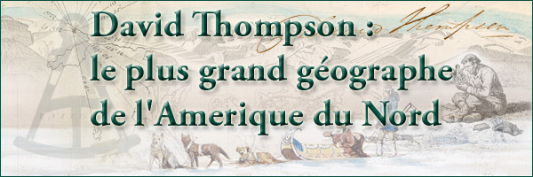 David Thompson: Le plus grand géographe de l'amérique du nord - bannière