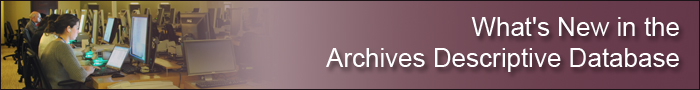 What's New in the Archives Descriptive Database