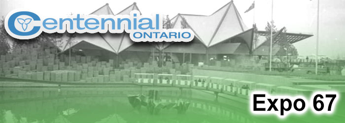 Expo 67- Centennial Ontario