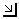 Drag to reduce or enlarge