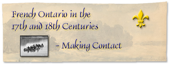 French Ontario in the 17th and 18th Centuries: Making Contact - Page Banner