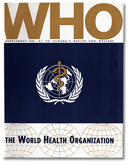 Cover: The World Health Organization, Supplement no. 41 to Canada’s Health and Welfare, [ca. 1966]