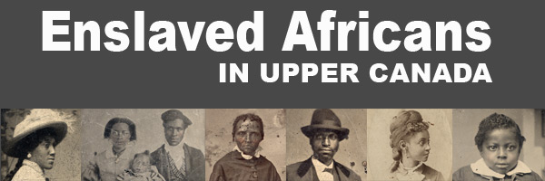Enslaved Africans in Upper Canada - Page Banner