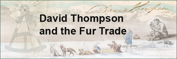 David Thompson and the Fur Trade - Page Banner