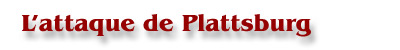 L'attaque de Plattsburg