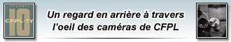 Un regard en arrière à travers l'œil des caméras de CFPL