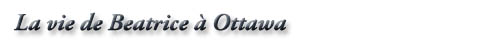 La vie de Beatrice à Ottawa - bannière