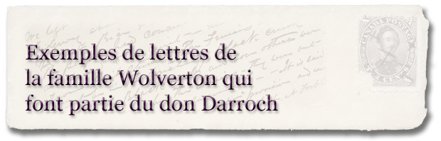 La guerre de Sécession et la riposte contre les invasions des Fenian : Exemples de lettres de la famille Wolverton qui font partie du don Darroch - bannière