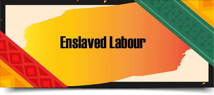 Enslaved Labour banner