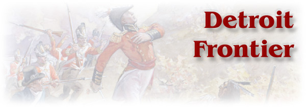 The War of 1812: Detroit Frontier - Page Banner The War of 1812: Detroit Frontier - Page Banner