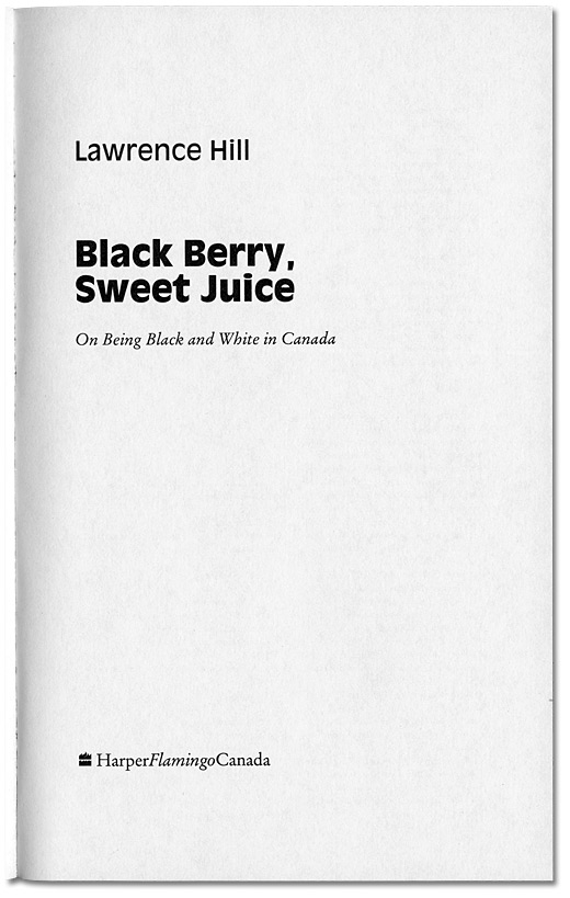 Black Berry, Sweet Juice: On Being Black and White in Canada, Title Page