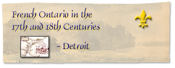 French Ontario in the 17th and 18th Centuries: Detroit - Page Banner