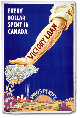 War Poster - Victory Bonds: Every Dollar Spent in Canada [Canada], [ca. 1915]