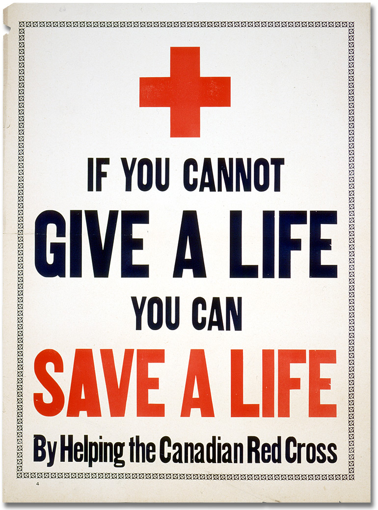 War Poster - If You Cannot Give a Life, You Can Save a Life [Canada], [between 1914 and 1918]