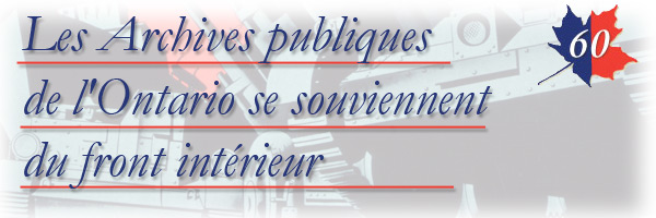 60e anniversaire du Jour-J - Les Archives publiques de l'Ontario se souviennent du front intérieur - bannière