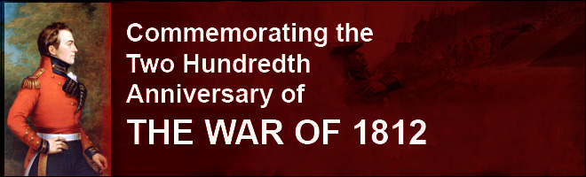 Commemorating the Two Hundredth Anniversary of the War of 1812